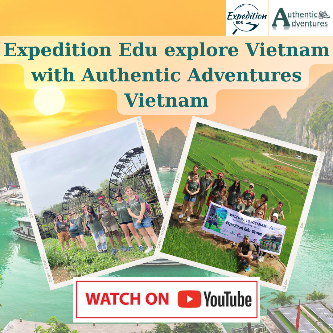 Expedition Edu explore Vietnam with Authentic Adventures Vietnam